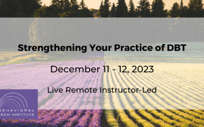 Strengthening Your Practice of DBT