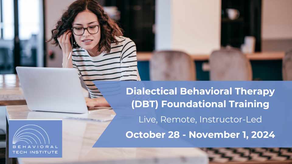 Behavioral Tech Institute - The World's Foremost Linehan-trained DBT Professionals